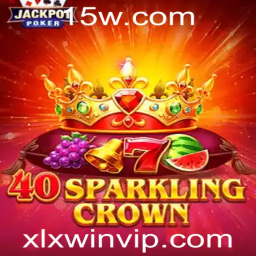 Explorando o Fascinante Mundo de 40SparklingCrown e a Chave para a Vitória com XLXWIN